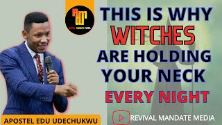 😱THIS IS WHY WITCHES ARE PRESSING U AT NIGHT: Apst Edu Udechukwu