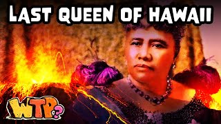 The Queen Who Tried To Save Hawaii | WHAT THE PAST?