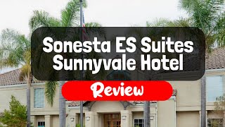 Sonesta ES Suites Sunnyvale Hotel Review - Is It Worth The Price?