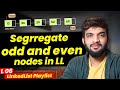 L6. Odd Even Linked List | Multiple Approaches
