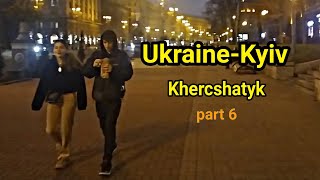 Kyiv Khercshatik part 6|main Street Kyiv|Streets of Kyiv|Kyiv Walking|street Tour|Kyiv City