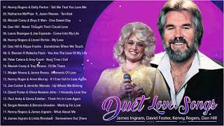 David Foster, James Ingram, Kenny Rogers, Dolly Parton 🌷 Duets Songs Male And Female Of All Time