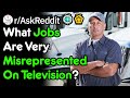 What Jobs Are Portrayed Poorly On TV? (Work Stories r/AskReddit)