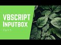 Vbscript Part 5 - InputBox - All You Need to Know