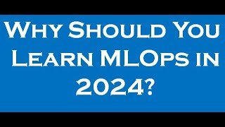 Why Should You Learn MLOps in 2024  Software Systems Vs ML Systems  Machine Learning Operations