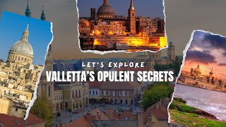 Valletta’s Opulent Secrets: Malta’s Luxe Heritage Hotels and Hidden Gems