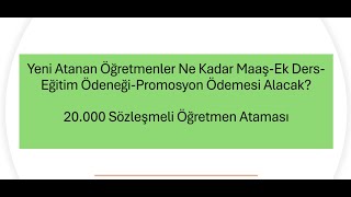 Yeni Atanan Öğretmenler Ne Kadar Maaş-Ek Ders-Eğitim Ödeneği-Promosyon Ödemesi Alacak? 2023 kpss