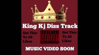 King Kj Diss Track! ( Official Audio )