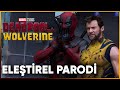 DEADPOOL & WOLVERINE - ELEŞTİREL PARODİ