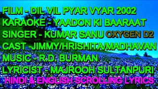 Yaadon Ki Baaraat Nikli Hai Aaj Karaoke With Lyrics Oxygen D2 Kumar Sanu Dil Vil Pyar Vyar 2002