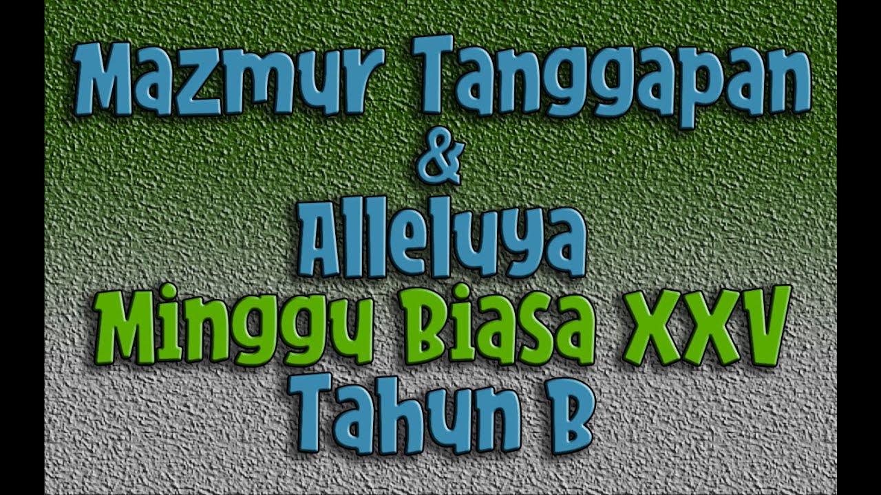 Mazmur Tanggapan ♫ Minggu Biasa XXV/25 Tahun B ♫ Iringan Organ ♫ EDISI ...