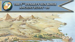 DW | Ancient Egypt - 09 – The 5th Dynasty Sun Kings