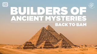 BACK TO BUILDERS OF THE ANCIENT MYSTERIES (BAM) - Full Movie, Documentary (Civilization, Archeology)