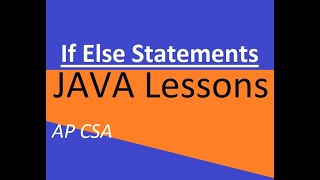 AP CSA Unit 3 If Else Statements