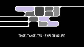 TingelTangelTek - Exploding Life