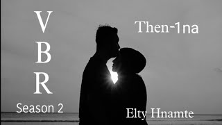 VBR(season 2) - 1//Elty Hnamte#mizo_love_story #fiction