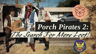 Porch Pirates 2: The Search for More Loot!