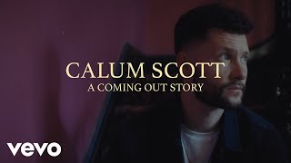 Calum Scott - “Calum Scott: A Coming Out Story”