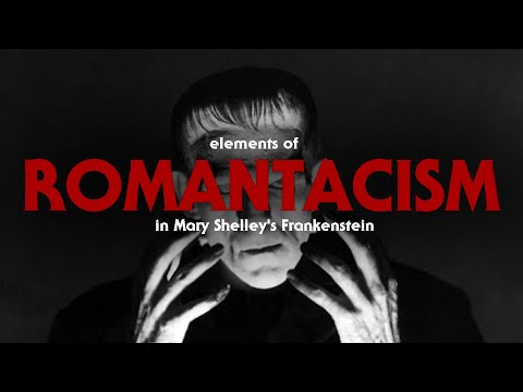 How does Mary Shelley use Romanticism in Frankenstein?
