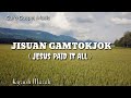 JISUAN GAMTOKJOK ( Jesus Paid It All )// Olakkianio Ring•anirang No. 102