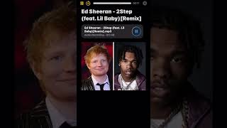 Ed Sheeran - 2Step (Feat. Lil Baby) [Remix]
