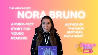 The Meow Brothers...Find A Home by Nora Bruno | Author Podcast | Chelsea's Story Nook