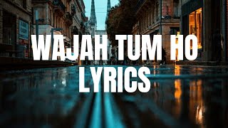 Wajah Tum Ho |Lyrics|Hate Story 3| Armaan Malik
