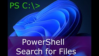 PowerShell - Search for Files