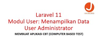 Bagian 4 Laravel 11  Modul User Menampilkan Data  User Administrator