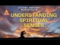 Understanding Spiritual Senses. Part #1