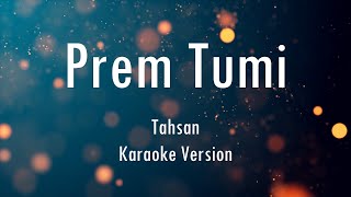 Prem Tumi | Tahsan | Karaoke With Lyrics | Only Guitra Chords...