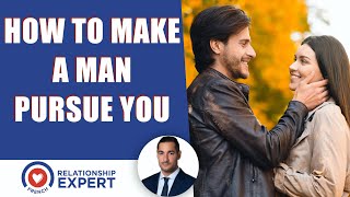 How to make a man pursue you: Do THIS now!
