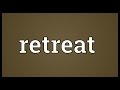 Retreat Meaning