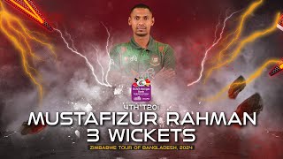 Mustafizur Rahman's 3 Wickets Against Zimbabwe  | 4th T20I | Zimbabwe tour of Bangladesh 2024
