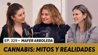 329. Marihuana, cannabis: mitos y verdades | Mafer Arboleda