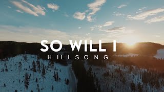 So Will I (100 BILLION X) - Hillsong