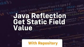 java reflection get static field value