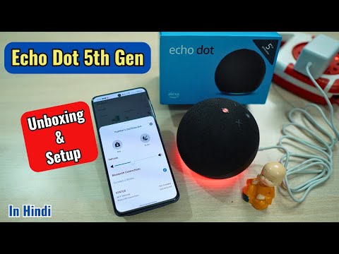 How to use Echo Dot 5th Generation – Detailed Installation Guide in Hindi | Unpack | Alexa voice assistant