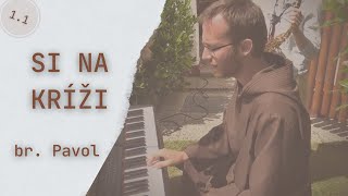 Si na kríži | br. Pavol Bizoň | [1.1] (live)