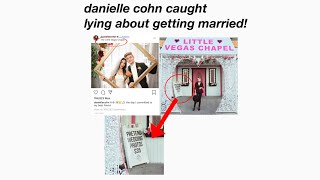 DANIELLE COHN LIES ABOUT GETTING MARRIED?!