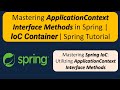 Mastering ApplicationContext  Interface Methods in Spring | IoC Container | Spring Tutorial