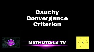 L26: Cauchy Convergence Criterion