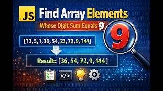 Find Array Elements Whose Digit Sum Equals 9 | JavaScript Coding Problem