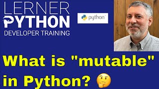 What does "mutable" mean in Python?