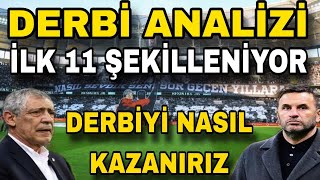 Derbi Analizi, İlk 11 Şekilleniyor - Beşiktaş - Galatasaray | BEŞİKTAŞ HABERLERİ