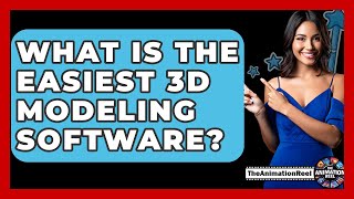 What Is The Easiest 3D Modeling Software? - The Animation Reel