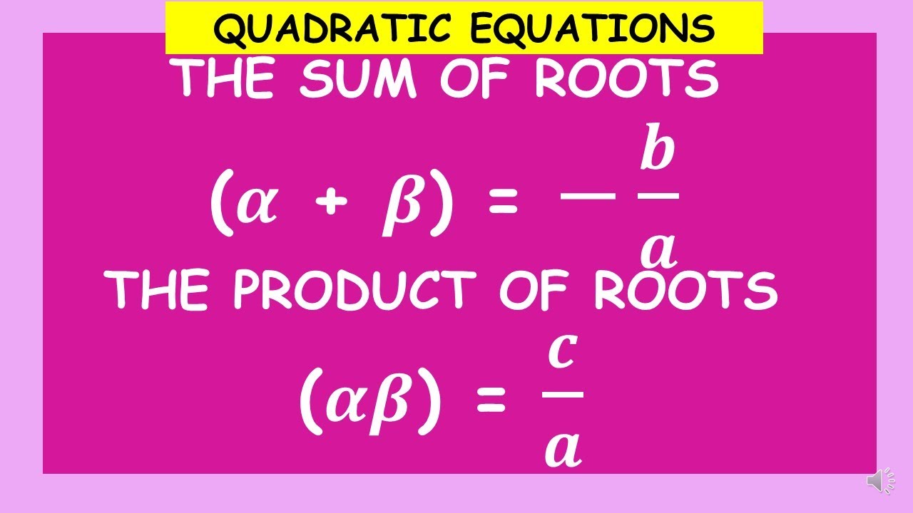 FINDING THE SUM OF ROOTS AND PRODUCT OF ROOTS OF A QUADRATIC EQUATION ...