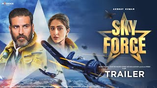 Sky Force Official Trailer | Akshay Kumar | Sara Ali Khan | Sky Force Teaser | Sky Force Update