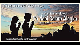 Ya Nabi Salam Alayka - song with piano orchestra - a classical shalawat by Denting Cinta and Kpas