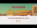 Kajian Rutin - Kisah Perjalanan Hidup Rasulullah ﷺ (Pertemuan 3)